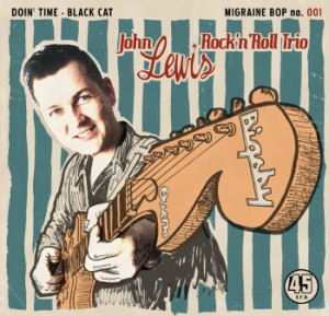 Lewis ,John - Rock'n'Roll Trio - Doin' Time / Black Cat